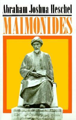 Maimonides by Abraham Joshua Heschel