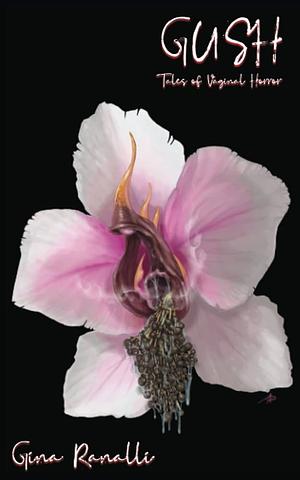 Gush: Tales of Vaginal Horror by Gina Ranalli