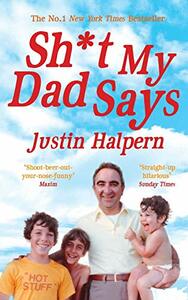 Sh*t My Dad Says by Justin Halpern