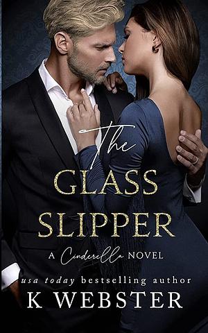 The Glass Slipper by K Webster