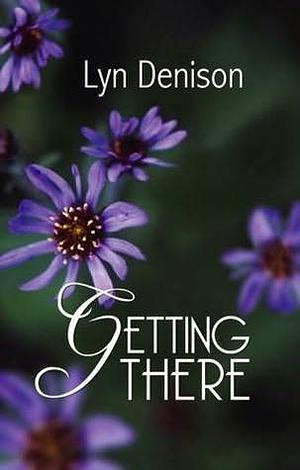 Getting There by Lyn Denison