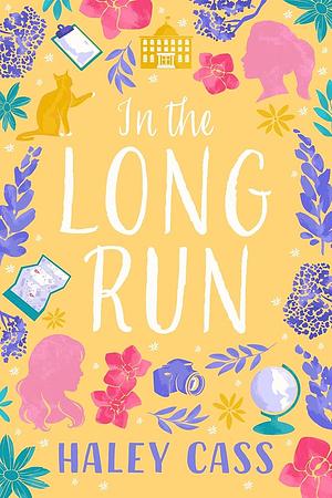 In the Long Run by Haley Cass