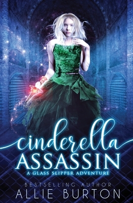 Cinderella Assassin by Allie Burton