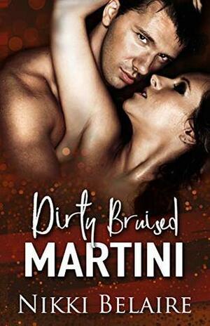 Dirty, Bruised Martini by Nikki Belaire