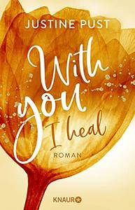 With You I Heal by Justine Pust