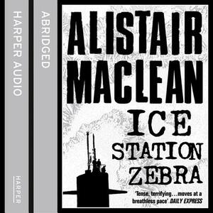 Ice Station Zebra by Alistair MacLean