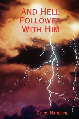And Hell Followed with Him by Chris Nardone