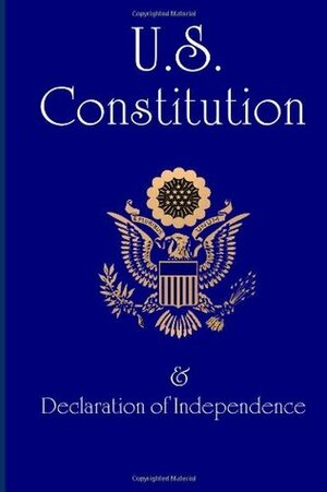 US Constitution: and Declaration of Independence by Founding Fathers