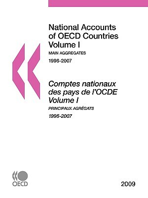 National Accounts of OECD Countries 2009: Volume I - Main Aggregates by Publishing Oecd Publishing