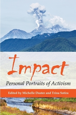 Impact: Personal Portraits of Activism by Michelle Duster, Trina Sotira