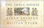 The Snail House by Gillian Tyler, Allan Ahlberg