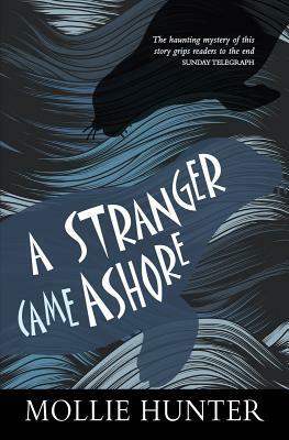 A Stranger Came Ashore by Mollie Hunter
