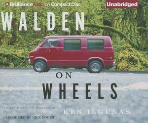 Walden on Wheels: On the Open Road from Debt to Freedom by Ken Ilgunas