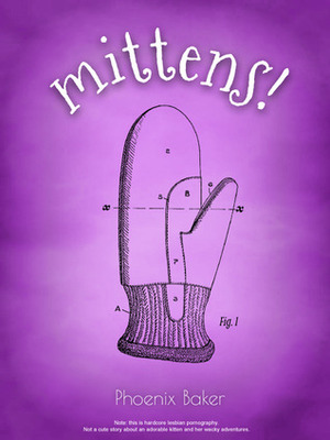 Mittens (Mittens, #1) by Phoenix Baker