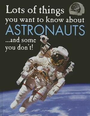 Lots of Things You Want to Know about Astronauts by David West