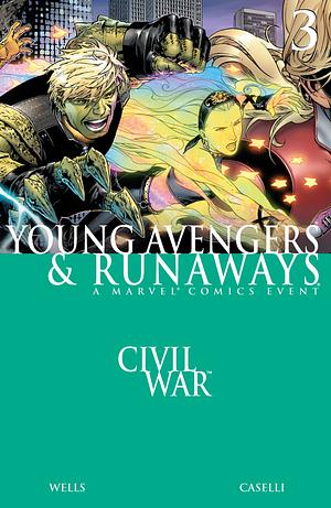 Civil War: Young Avengers & Runaways #3 by Zeb Wells