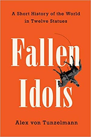 Fallen Idols by Alex von Tunzelmann