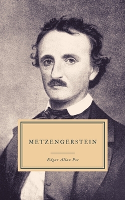 Metzengerstein: A Tale in Imitation of the German by Edgar Allan Poe