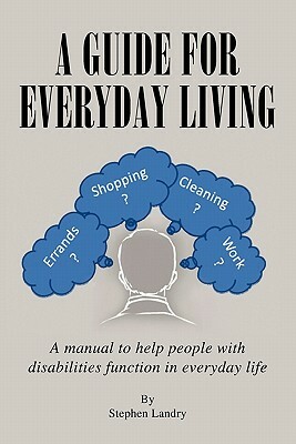 A Guide for Everyday Living by Stephen Landry