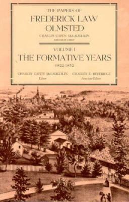 The Papers of Frederick Law Olmsted: The Formative Years, 1822-1852 by Frederick Law Olmsted