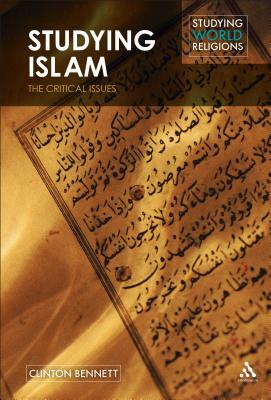 Studying Islam by Clinton Bennett