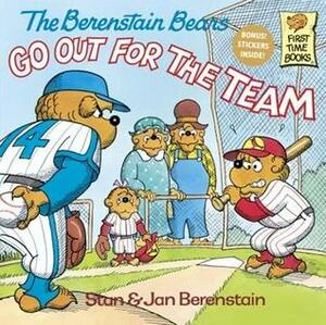 The Berenstain Bears Go Out for the Team by Stan Berenstain, Jan Berenstain