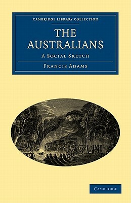 The Australians: A Social Sketch by Francis Adams