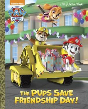 The Pups Save Friendship Day! by Golden Books