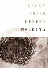 Desert Walking by Kenny Fries
