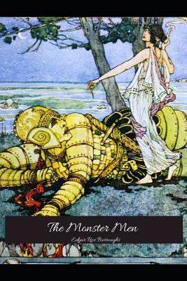 The Monster Men: The Best Book For Readers (Annotated) By Edgar Rice Burroughs. by Edgar Rice Burroughs
