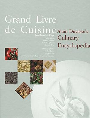 Grand Livre de Cuisine: Alain Ducasse's Culinary Encyclopedia by Alain Ducasse