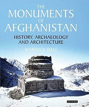 Monuments of Afghanistan by Warwick Ball