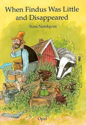 When Findus was Little and Disappeared by Sven Nordqvist