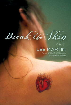 Break the Skin by Lee Martin