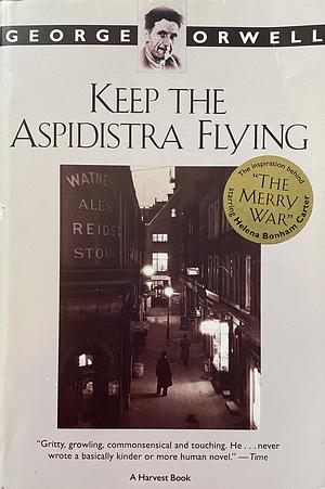 Keep the Aspidistra Flying by George Orwell