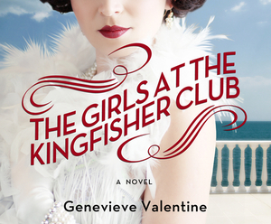 The Girls at the Kingfisher Club by Genevieve Valentine