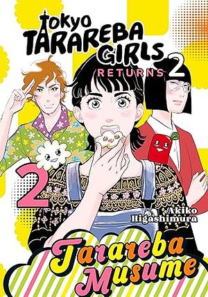 Tokyo Tarareba Girls Returns 2 Volume 02 by Akiko Higashimura