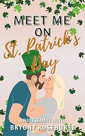 Meet Me on St. Patrick's Day by Bryony Rosehurst