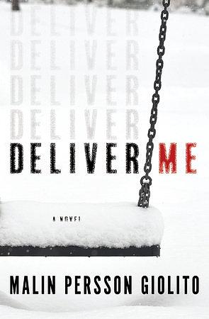 Deliver Me by Malin Persson Giolito