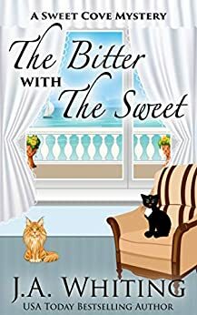 The Bitter With The Sweet by J.A. Whiting