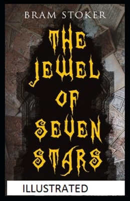 The Jewel of Seven Stars Illustrated by Bram Stoker