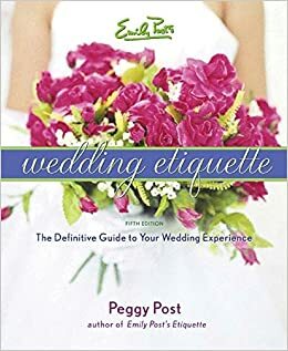 Emily Post's Wedding Etiquette by Peggy Post