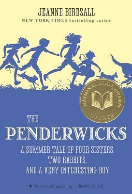 The Penderwicks: A Summer Tale Of Four Sisters, Two Rabbits, And A Very Interesting Boy by Jeanne Birdsall, Jeanne Birdsall