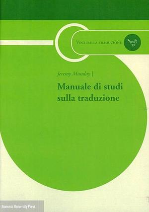 Manuale di studi sulla traduzione by Jeremy Munday