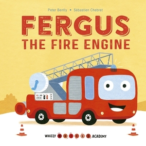 Fergus the Fire Engine by Peter Bently