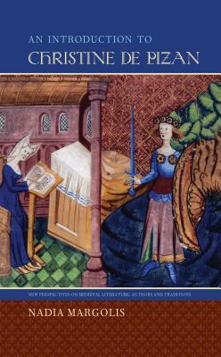 An Introduction to Christine de Pizan by Nadia Margolis