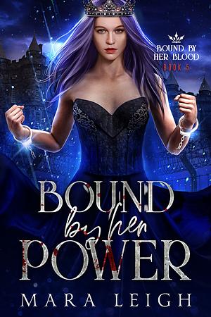 Bound by Her Power by Mara Leigh