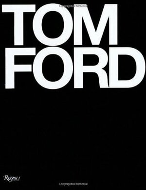 Tom Ford by Graydon Carter, Tom Ford, Bridget Foley, Anna Wintour