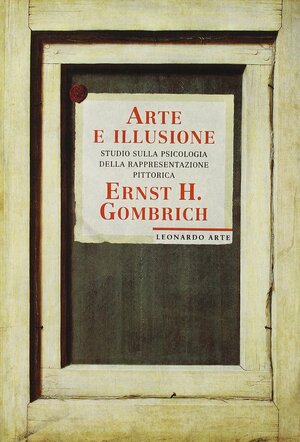 Arte e illusione: Studio sulla psicologia della rappresentazione pittorica by E.H. Gombrich