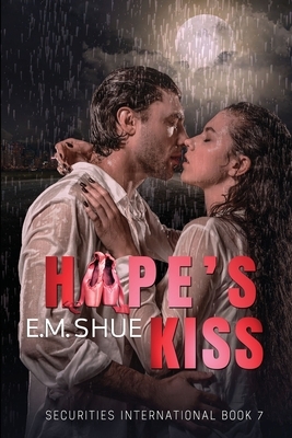 Hope's Kiss by E.M. Shue